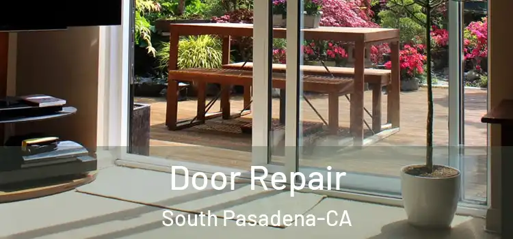 Door Repair South Pasadena-CA