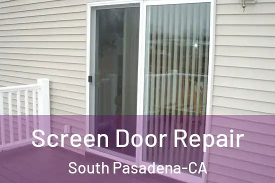Screen Door Repair South Pasadena-CA